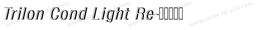 Trilon Cond Light Re字体转换